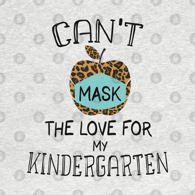 Can't Mask My Love For My Kindergarten - Leopard Pattern Apple Kids Gift by WassilArt